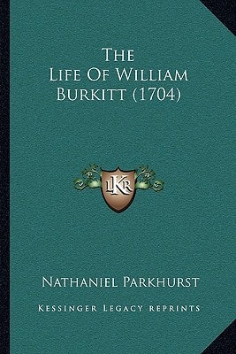 The Life Of William Burkitt (1704)