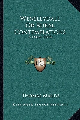 Wensleydale Or Rural Contemplations: A Poem (1816)
