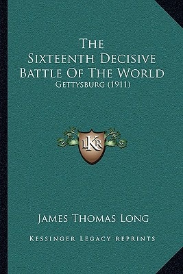 The Sixteenth Decisive Battle Of The World: Gettysburg (1911)