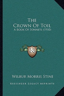 The Crown Of Toil: A Book Of Sonnets (1910)