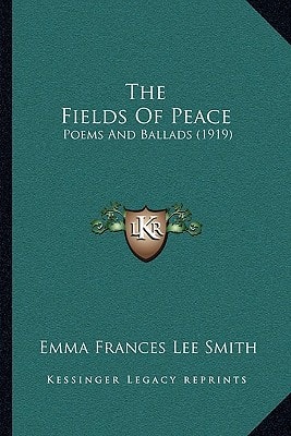 The Fields Of Peace: Poems And Ballads (1919)