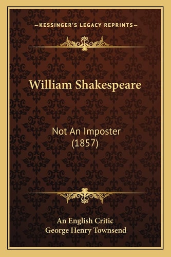 William Shakespeare: Not An Imposter (1857)