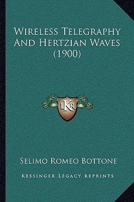 Wireless Telegraphy And Hertzian Waves (1900)