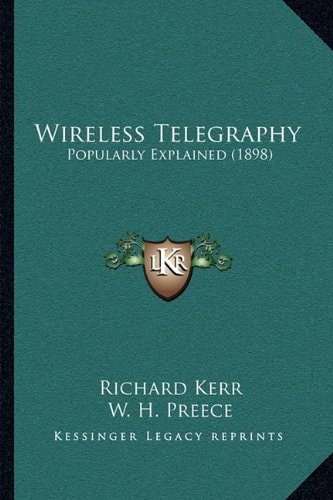 Wireless Telegraphy: Popularly Explained (1898)