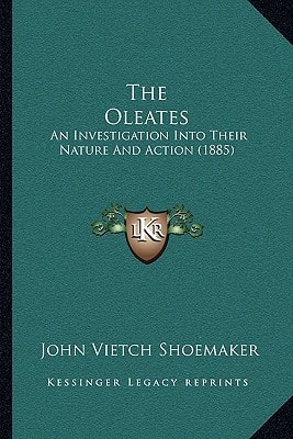 The Oleates: An Investigation Into Their Nature And Action (1885)