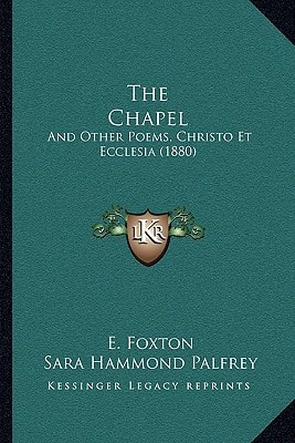 The Chapel: And Other Poems, Christo Et Ecclesia (1880)