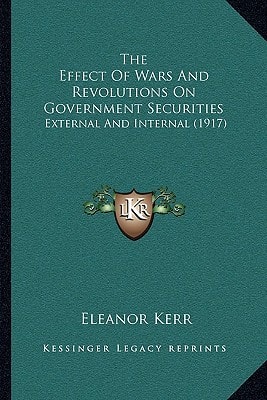 The Effect Of Wars And Revolutions On Government Securities: External And Internal (1917)