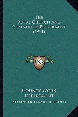 The Rural Church And Community Betterment (1911)
