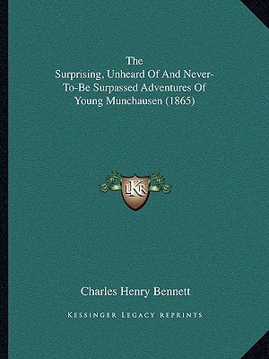 The Surprising, Unheard Of And Never-To-Be Surpassed Adventures Of Young Munchausen (1865)