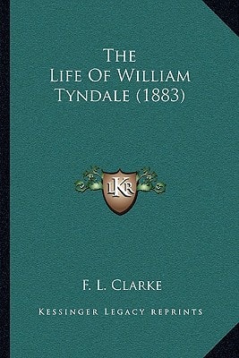 The Life Of William Tyndale (1883)