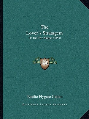 The Lover's Stratagem: Or The Two Suitors (1853)
