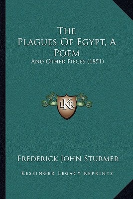 The Plagues Of Egypt, A Poem: And Other Pieces (1851)