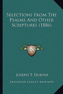 Selections From The Psalms And Other Scriptures (1886)