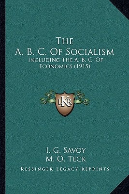 The A. B. C. Of Socialism: Including The A. B. C. Of Economics (1915)