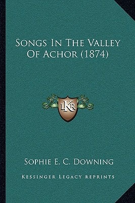 Songs In The Valley Of Achor (1874)