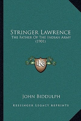 Stringer Lawrence: The Father Of The Indian Army (1901)