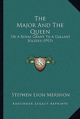 The Major And The Queen: Or A Royal Grant To A Gallant Soldier (1915)