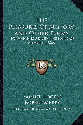 The Pleasures Of Memory, And Other Poems: To Which Is Added, The Pains Of Memory (1820)
