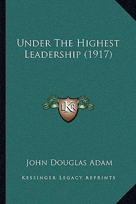 Under The Highest Leadership (1917)