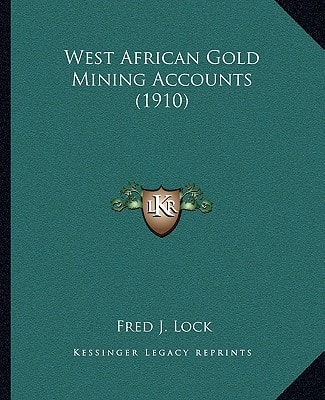 West African Gold Mining Accounts (1910)