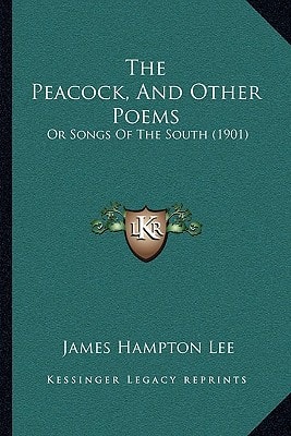 The Peacock, And Other Poems: Or Songs Of The South (1901)
