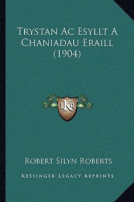 Trystan Ac Esyllt A Chaniadau Eraill (1904)