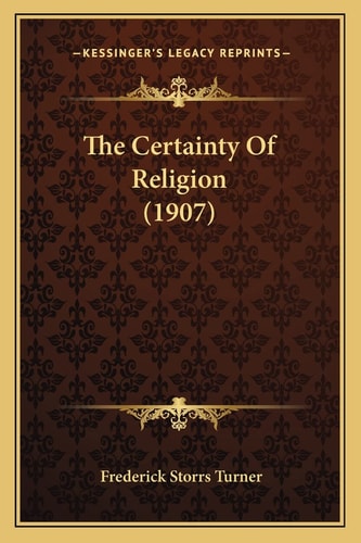 The Certainty Of Religion (1907)