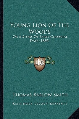 Young Lion Of The Woods: Or A Story Of Early Colonial Days (1889)