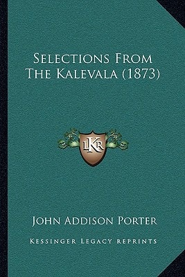Selections From The Kalevala (1873)
