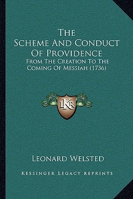The Scheme And Conduct Of Providence: From The Creation To The Coming Of Messiah (1736)