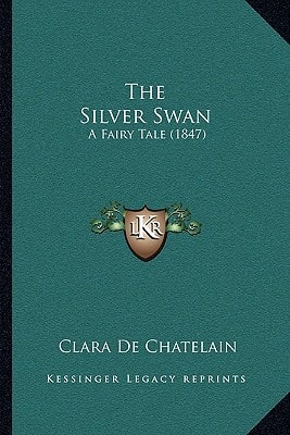 The Silver Swan: A Fairy Tale (1847)