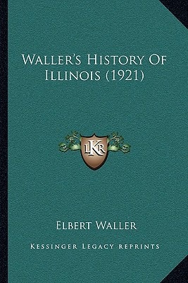 Waller's History Of Illinois (1921)