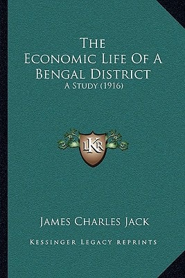 The Economic Life Of A Bengal District: A Study (1916)