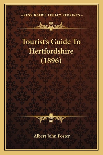Tourist's Guide To Hertfordshire (1896)