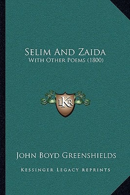 Selim And Zaida: With Other Poems (1800)