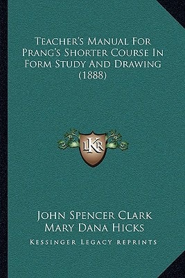 Teacher's Manual For Prang's Shorter Course In Form Study And Drawing (1888)