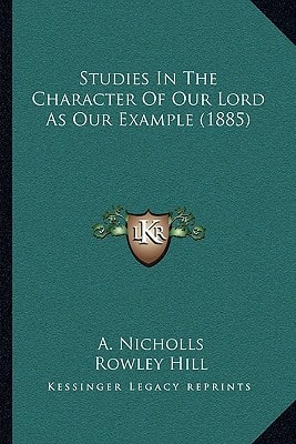 Studies In The Character Of Our Lord As Our Example (1885)