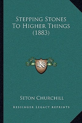 Stepping Stones To Higher Things (1883)