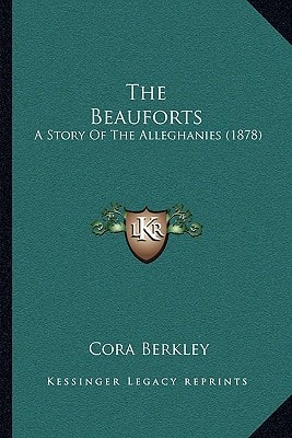 The Beauforts: A Story Of The Alleghanies (1878)