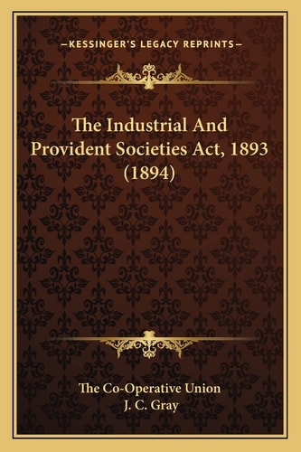 The Industrial And Provident Societies Act, 1893 (1894)