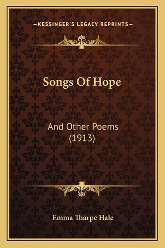 Songs Of Hope: And Other Poems (1913)