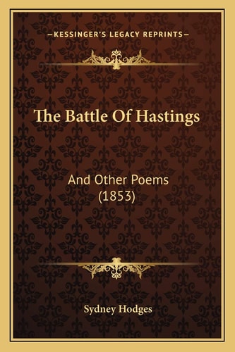 The Battle Of Hastings: And Other Poems (1853)