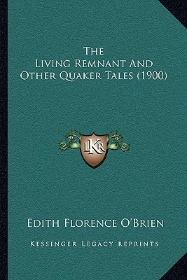 The Living Remnant And Other Quaker Tales (1900)