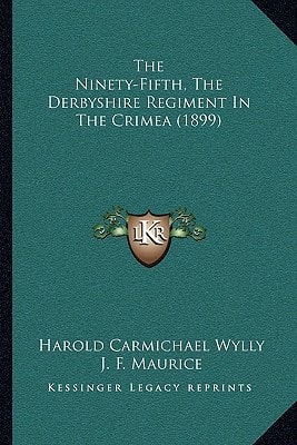 The Ninety-Fifth, The Derbyshire Regiment In The Crimea (1899)