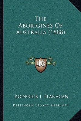 The Aborigines Of Australia (1888)