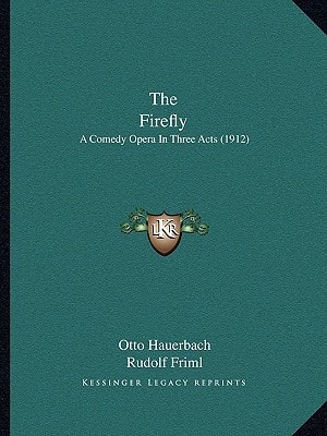 The Firefly: A Comedy Opera In Three Acts (1912)