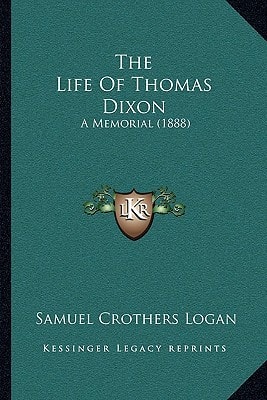The Life Of Thomas Dixon: A Memorial (1888)