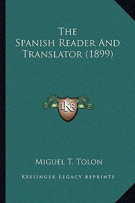 The Spanish Reader And Translator (1899)