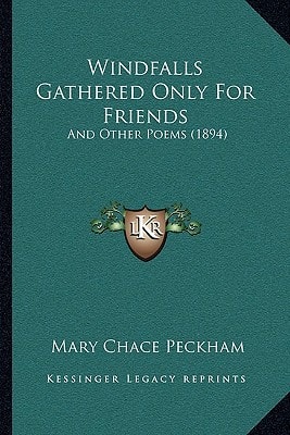 Windfalls Gathered Only For Friends: And Other Poems (1894)
