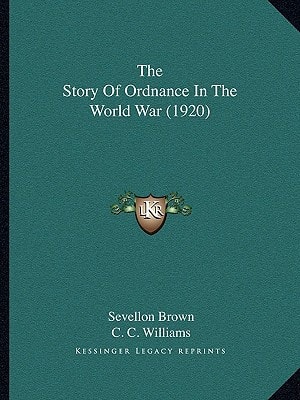 The Story Of Ordnance In The World War (1920)
